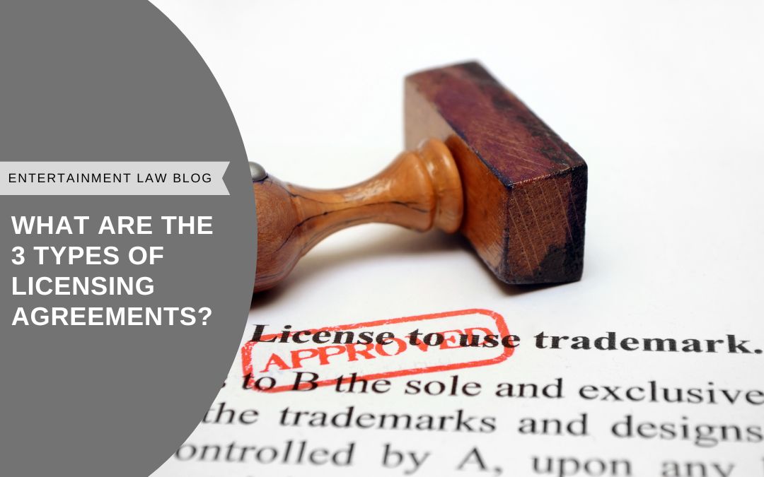 What are the 3 types of licensing agreements?