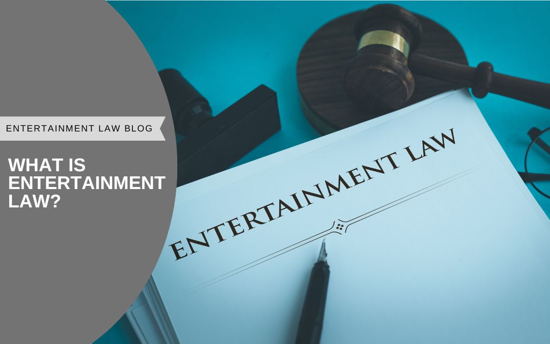 What is Entertainment Law?